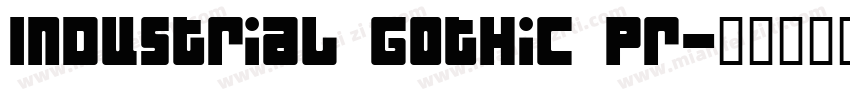 Industrial Gothic Pr字体转换